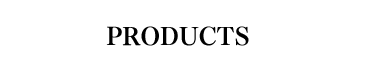 PRODUCTS